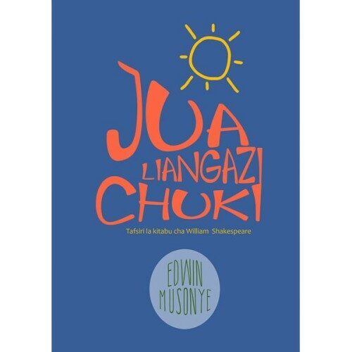 Jua Liangazi Chuki - Tafsiri la kitabu cha William Shakespeare