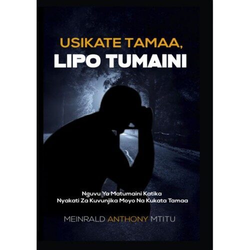 Usikate Tamaa, Lipo Tumaini