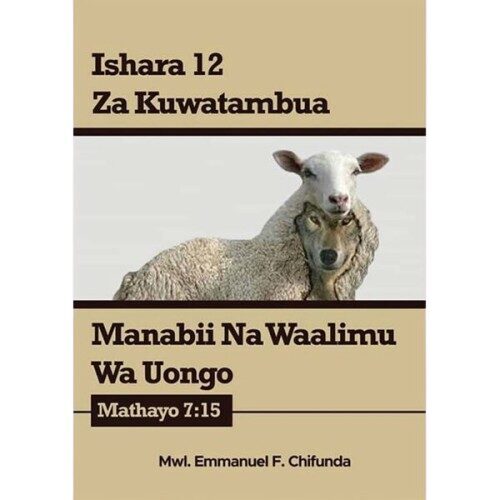 Ishara 12 za kuwatambua manabii na waalimu wa uongo