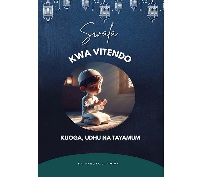 Swala Kwa Vitendo Udhu Kuoga na Tayamum