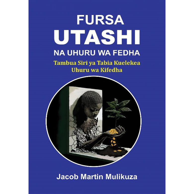 FURSA, UTASHI NA UHURU WA FEDHA