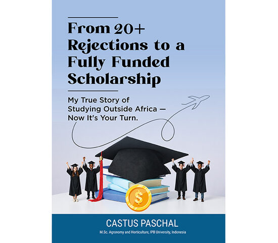 From 20+ Rejections to a Fully Funded Scholarship - My True Story of Studying Outside Africa