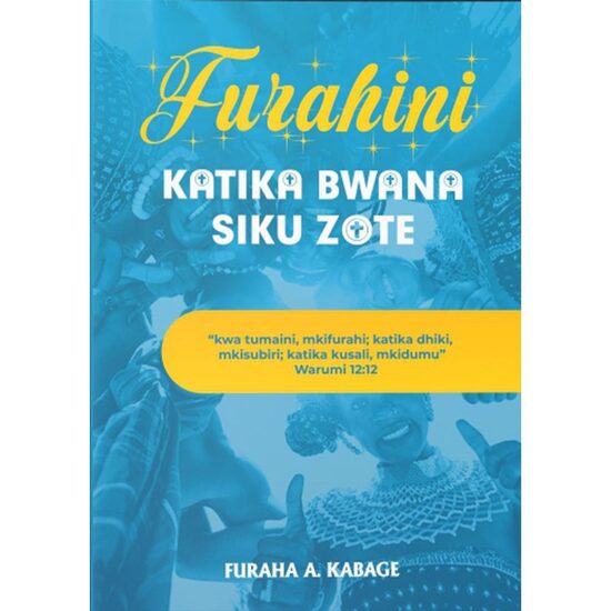 Furahini katika Bwana Siku Zote.