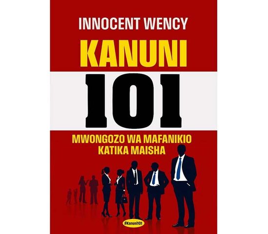 Kanuni 101: Mwongozo wa Mafanikio Katika Maisha