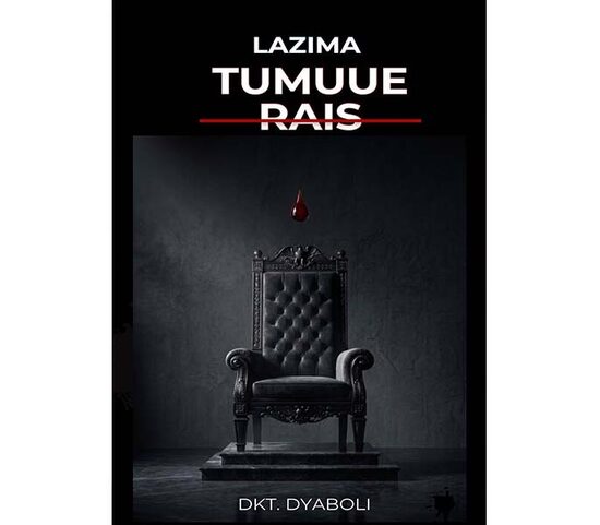 Lazima Tumuue Rais