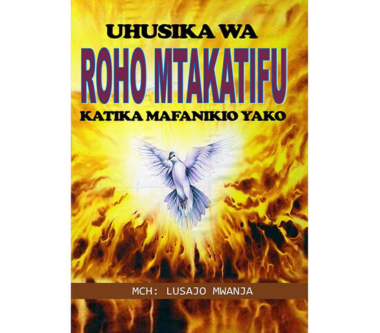 Uhusika wa Roho Mtakatifu katika Mafanikio yako
