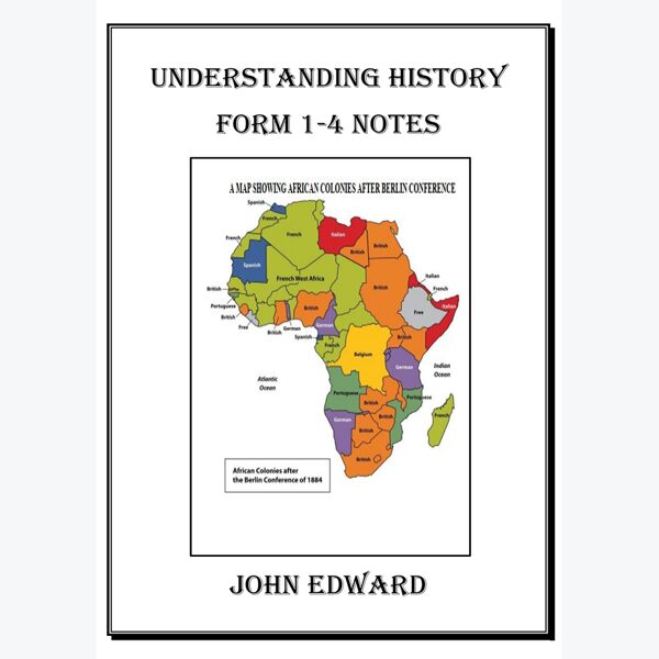 Understanding History: Form 1 - 4 notes
