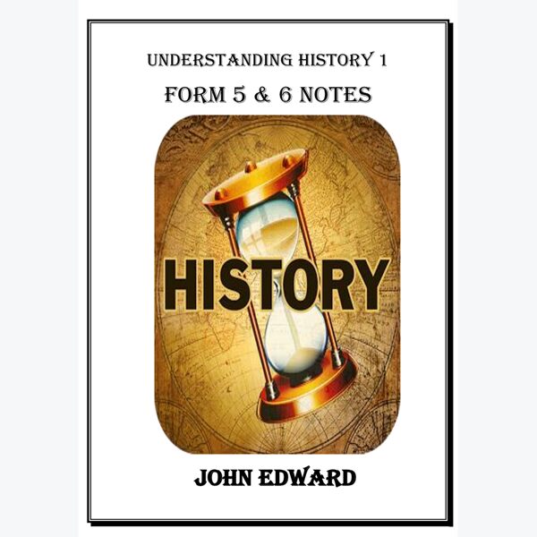 Undestanding History 1 - Form 5 & 6 notes