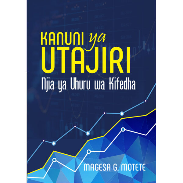 Kanuni ya Utajiri: Njia ya uhuru wa kifedha