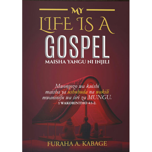 My Life is a Gospel (Maisha yangu ni Injili)