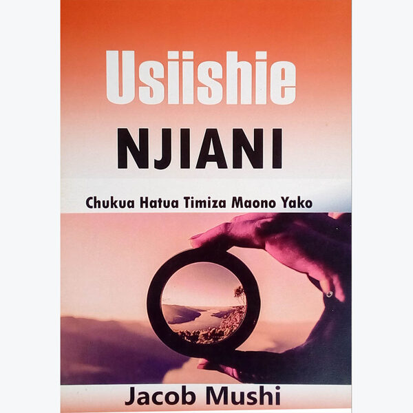 Usiishie njiani - chukua hatua kutimiza maono yako